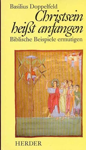 Bild des Verkäufers für Christsein heißt anfangen - Biblische Beispiele ermutigen zum Verkauf von Online-Buchversand  Die Eule