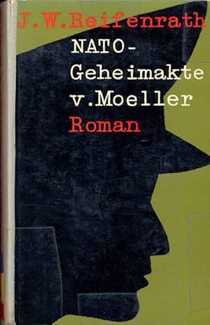 NATO-Geheimakte v. Moeller. Roman.