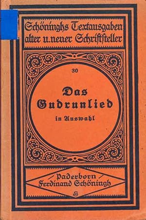 Image du vendeur pour Das Gudrunlied in Auswahl mit verbindendem Texte. Schninghs Textausgaben alter und neuer Schriftsteller, Band 30. mis en vente par Online-Buchversand  Die Eule