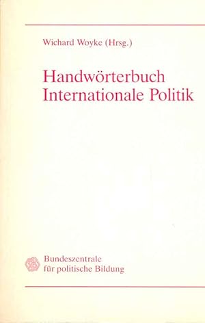 Immagine del venditore per Handwrterbuch Internationale Politik venduto da Online-Buchversand  Die Eule