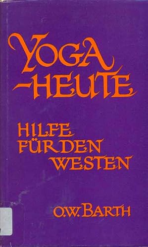Imagen del vendedor de Yoga - Heute. Hilfe fr den Westen. a la venta por Online-Buchversand  Die Eule