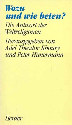 Bild des Verkufers fr Wozu und wie beten? Die Antwort der Weltreligionen. zum Verkauf von Online-Buchversand  Die Eule