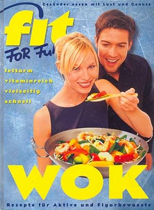 Seller image for fit for fun - WOK - Rezepte fr Aktive und Figurbewute for sale by Online-Buchversand  Die Eule