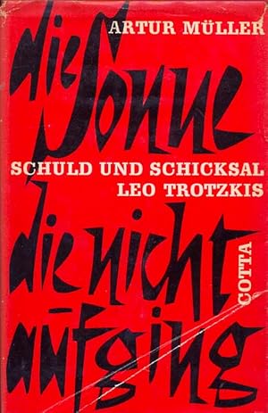 Die Sonne die nicht aufging - Schuld und Schicksal Leo Trotzkis