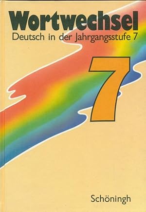 Wortwechsel. Deutsch in der Jahrgangsstufe 7.