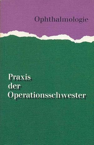 Imagen del vendedor de Praxis der Operationsschwester. Band Ophthalmologie. a la venta por Online-Buchversand  Die Eule