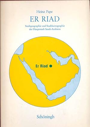 Seller image for Er Riad - Stadtgeographie und Stadtkartographie der Hauptstadt Saudi-Arabiens for sale by Online-Buchversand  Die Eule