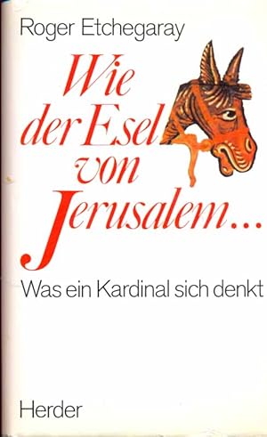 Imagen del vendedor de Wie der Esel von Jerusalem - Was ein Kardinal sich denkt a la venta por Online-Buchversand  Die Eule