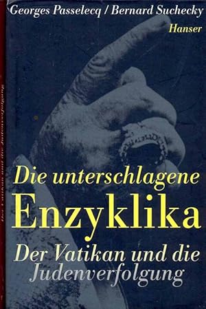 Immagine del venditore per Die unterschlagene Enzyklika - Der Vatikan und die Judenverfolgung venduto da Online-Buchversand  Die Eule