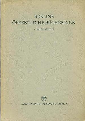 Bild des Verkufers fr Berlins ffentliche Bchereien. Arbeitsbericht 1971. zum Verkauf von Online-Buchversand  Die Eule