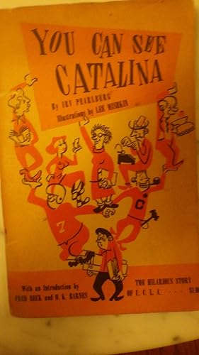 Imagen del vendedor de You Can See Catalina. The Hilarious Story of U.C.L.A. BookAbout College Life, University of California at Los Angeles, Original Stiff Pictorial Cream Wrappers Printed in Orange and Black. Of Student Body Members a la venta por Bluff Park Rare Books