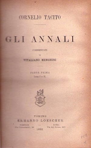 GLI ANNALI. Commentati da Vitaliano Menghini. Parte prima. Libri I e II / Parte seconda. Libro III