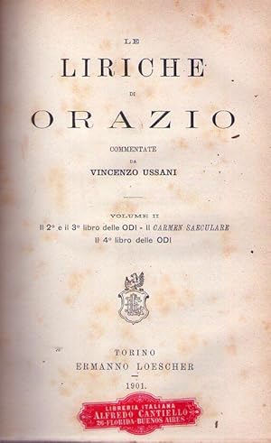 LE LIRICHE DI ORAZIO (2 vols.). Commentate da Vincenzo Ussani. Vol I: Gli Epodi - II 1° libro del...