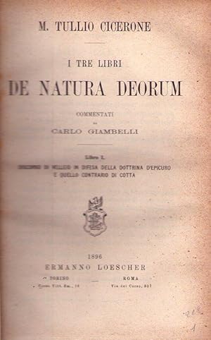 I TRE LIBRI DE NATURA DEORUM. Commentati da Carlo Giambelli. Libro I: Discorso di velleio in dife...