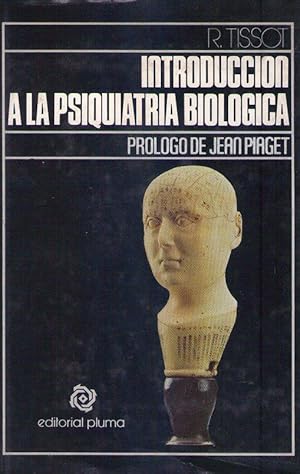 INTRODUCCION A LA PSIQUIATRIA BIOLOGICA. Prólogo de Jean Piaget