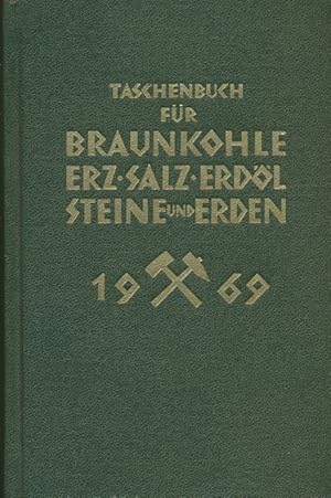 Taschenbuch für Braunkohle, Erz, Salz, Erdöl, Steine und Erden - 1969.