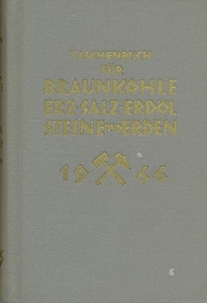 Image du vendeur pour Taschenbuch fr Braunkohle, Erz, Salz, Erdl, Steine und Erden - 1966. mis en vente par Antiquariat Bernhardt