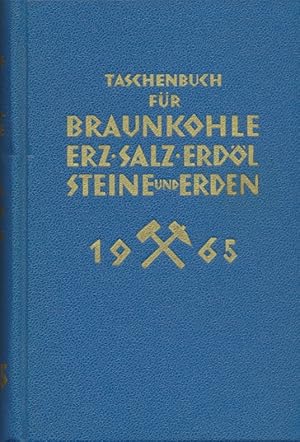 Image du vendeur pour Taschenbuch fr Braunkohle, Erz, Salz, Erdl, Steine und Erden - 1965. mis en vente par Antiquariat Bernhardt