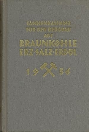 Taschenkalender für den Bergbau auf Braunkohle, Erz, Salz, Erdöl - 1956.