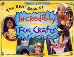 Seller image for The Kids' Book of Incredibly Fun Crafts for sale by The Book Faerie