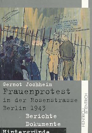 Bild des Verkufers fr Frauenprotest in der Rosenstrae Berlin 1943 : Berichte, Dokumente, Hintergrnde. zum Verkauf von Fundus-Online GbR Borkert Schwarz Zerfa