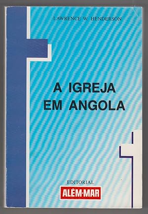 Igreja Em Angola: Um Rio Com Varias Correntes (Portuguese Edition)