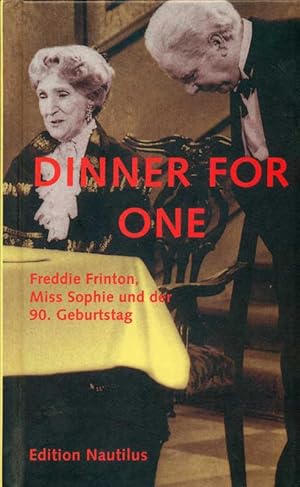 Imagen del vendedor de Dinner for one Freddie Frinton, Miss Sophie und der 90. Geburtstag. a la venta por Online-Buchversand  Die Eule