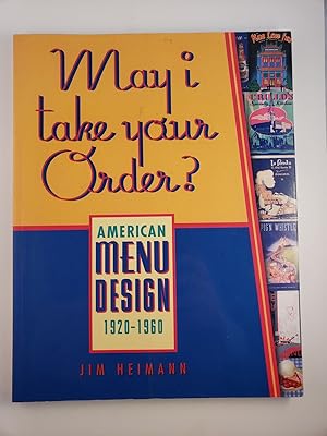 Seller image for May I Take Your Order American Menu Design 1920-1960 for sale by WellRead Books A.B.A.A.
