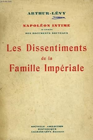 Bild des Verkufers fr LES DISSENTIMENTS DE LA FAMILLE IMPERIALE. zum Verkauf von Le-Livre