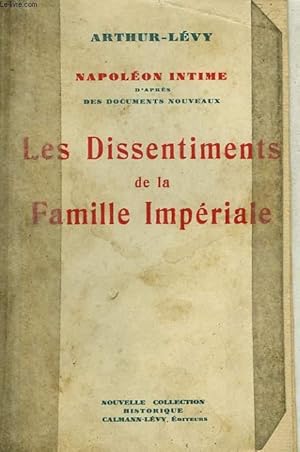 Bild des Verkufers fr LES DISSENTIMENTS DE LA FAMILLE IMPERIALE. zum Verkauf von Le-Livre