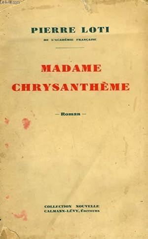 Bild des Verkufers fr MADAME CHRYSANTHEME. zum Verkauf von Le-Livre