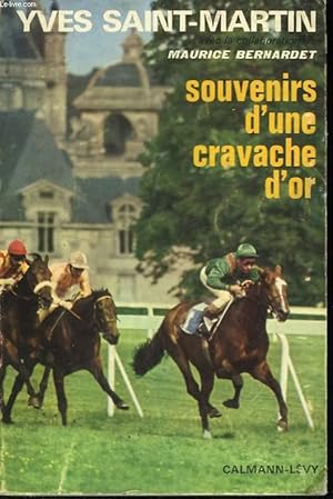 Seller image for SOUVENIRS D'UNE CRAVACHE D'OR. for sale by Le-Livre