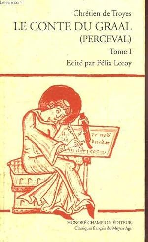 Image du vendeur pour LES ROMANS DE CHRETIEN DE TROYES, V, LE CONTE DU GRAAL (PERCEVAL), TOME I mis en vente par Le-Livre