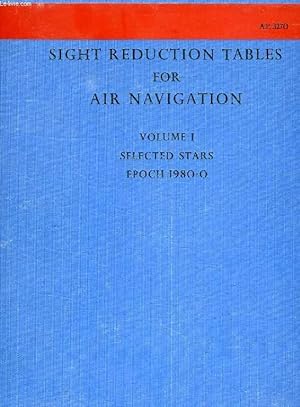 Bild des Verkufers fr SIGHT REDUCTION TABLES FOR AIR NAVIGATION, VOLUME I, SELECTED STARS, EPOCH 1980.0 zum Verkauf von Le-Livre
