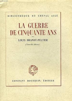 Seller image for LA GUERRE DE CINQUANTE ANS for sale by Le-Livre
