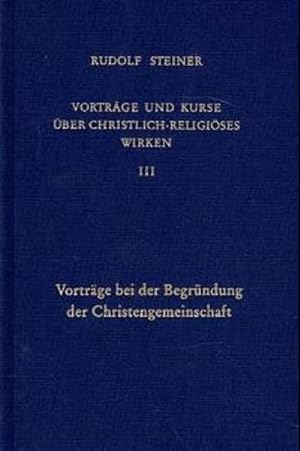 Seller image for Vortrge und Kurse ber christlich-religises Wirken Vortrge bei der Begrndung der Christengemeinschaft for sale by Rheinberg-Buch Andreas Meier eK