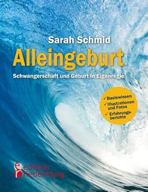 Bild des Verkufers fr Alleingeburt - Schwangerschaft und Geburt in Eigenregie zum Verkauf von Rheinberg-Buch Andreas Meier eK