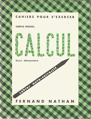 Calcul - Cours élémentaire - Cahier pour s'ecercer