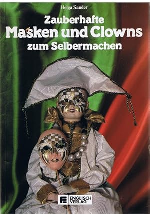 Zauberhafte Masken und Clowns zum Selbermachen.