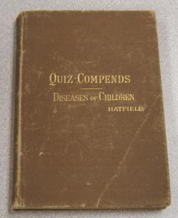 A Compend of Diseases of Children: Especially Adapted for the Use of Medical Students (Quiz-Compe...