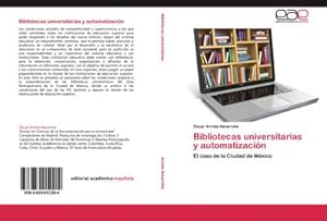 Imagen del vendedor de Bibliotecas universitarias y automatizacin : El caso de la Ciudad de Mxico a la venta por AHA-BUCH GmbH