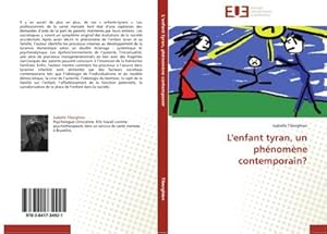 Image du vendeur pour L'enfant tyran, un phnomne contemporain? mis en vente par AHA-BUCH GmbH