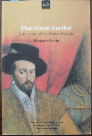 Immagine del venditore per That Great Lucifer: A Portrait of Sir Walter Ralegh venduto da Reading Habit