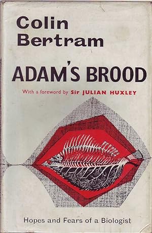 Adam's Brood: Hopes and Fears of a Biologist