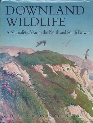 Seller image for Downland Wildlife: A Naturalists Year in the North and South Downs for sale by Mr Pickwick's Fine Old Books