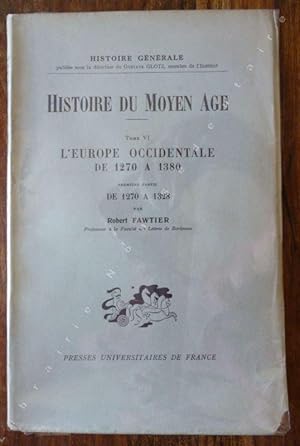 Immagine del venditore per Histoire Du Moyen Age -Tome VI- L'Europe Occidentale de 1270  1380 / PREMIERE PARTIE DE 1270  1328. venduto da ARTLINK