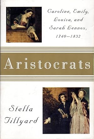 Bild des Verkufers fr Aristocrats: Caroline, Emily, Louisa, and Sarah Lennox, 1740-1832 zum Verkauf von Dorley House Books, Inc.