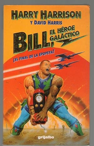 Seller image for BILL EL HEROE GALACTICO - EL FINAL DE LA EPOPEYA for sale by Libreria Bibliomania