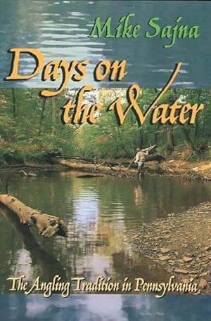 Days On The Water; The Angling Tradition In Pennsylvania