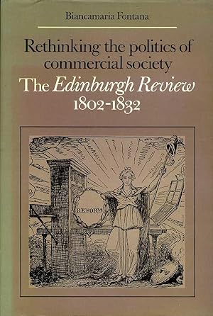 Rethinking the Politics of Commercial Society : The Edinburgh Review, 1802-1832